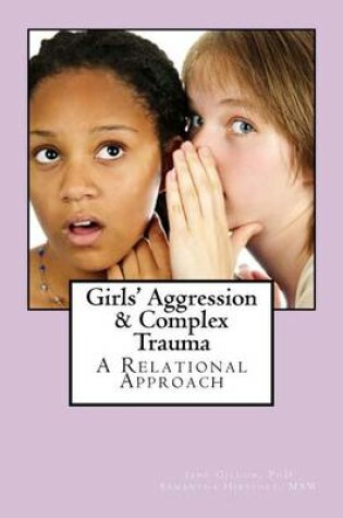 Cover of Girls' Aggression & Complex Trauma