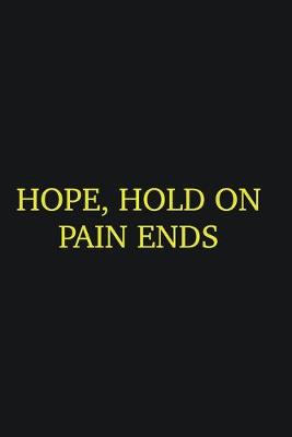 Book cover for HOPE, Hold on Pain Ends