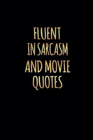 Cover of Fluent in Sarcasm and Movie Quotes