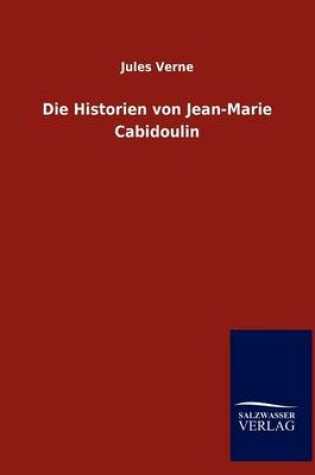 Cover of Die Historien Von Jean-Marie Cabidoulin