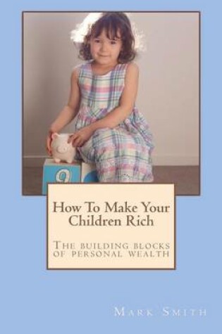 Cover of How To Make Your Children Rich