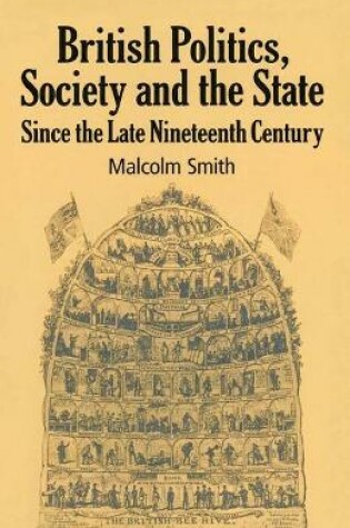 Cover of British Politics, Society and the State Since the Late Nineteenth Century