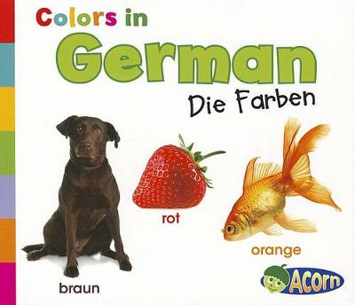 Book cover for Colors in German: Die Farben (World Languages - Colors)