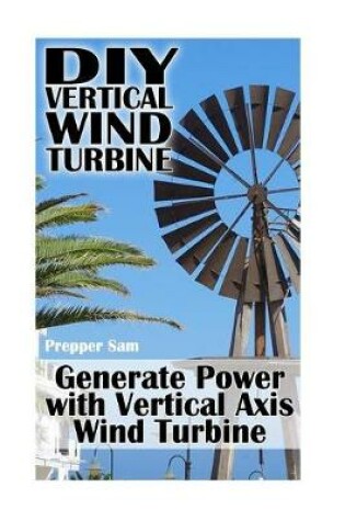 Cover of DIY Vertical Wind Turbine