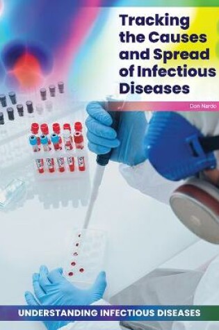 Cover of Tracking the Causes and Spread of Infectious Diseases