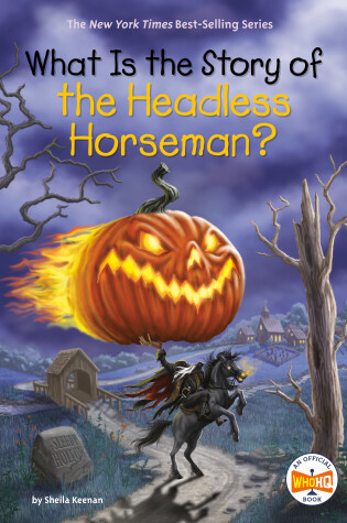 Cover of What Is the Story of the Headless Horseman?