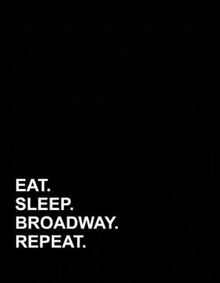 Book cover for Eat Sleep Broadway Repeat