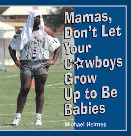 Book cover for Mamas, Don't Let Your Cowboys Grow Up to Be Babies