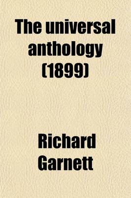 Book cover for The Universal Anthology (Volume 29); A Collection of the Best Literature, Ancient, Mediaeval and Modern, with Biographical and Explanatory Notes