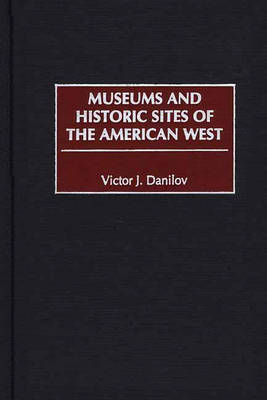 Book cover for Museums and Historic Sites of the American West