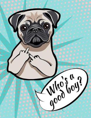 Book cover for Who's A Good Boy?