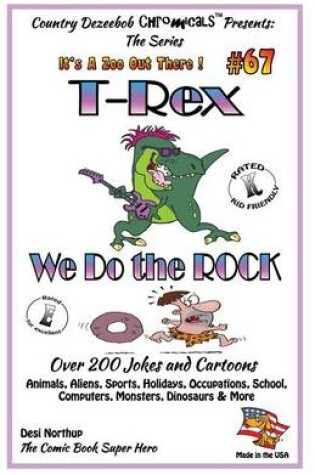 Cover of T-Rex We Do The Rock - Over 200 Jokes + Cartoons - Animals, Aliens, Sports, Holidays, Occupations, School, Computers, Monsters, Dinosaurs & More- in BLACK and WHITE