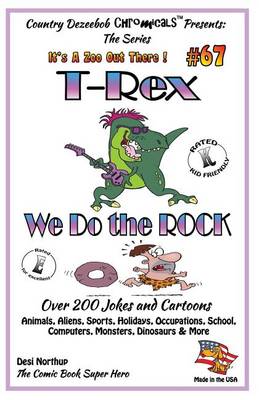 Book cover for T-Rex We Do The Rock - Over 200 Jokes + Cartoons - Animals, Aliens, Sports, Holidays, Occupations, School, Computers, Monsters, Dinosaurs & More- in BLACK and WHITE