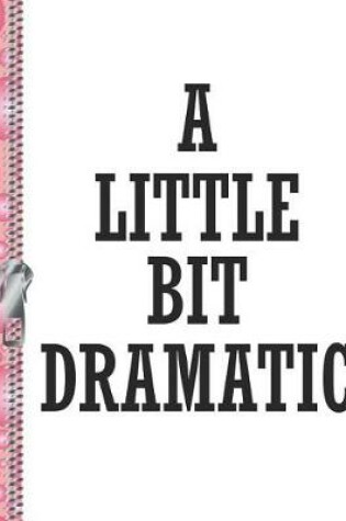 Cover of A Little Bit Dramatic