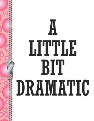 Book cover for A Little Bit Dramatic