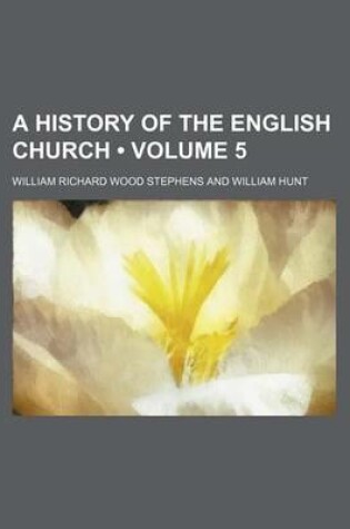 Cover of A History of the English Church (Volume 5 )