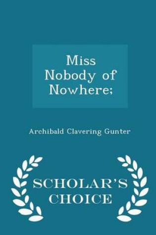 Cover of Miss Nobody of Nowhere; - Scholar's Choice Edition