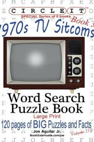 Cover of Circle It, 1970s Sitcoms Facts, Book 3, Word Search, Puzzle Book