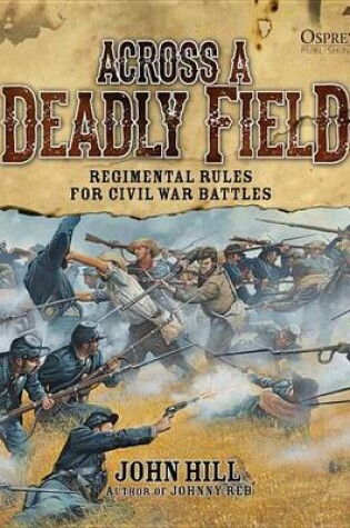 Cover of Across a Deadly Field - Regimental Rules for Civil War Battles