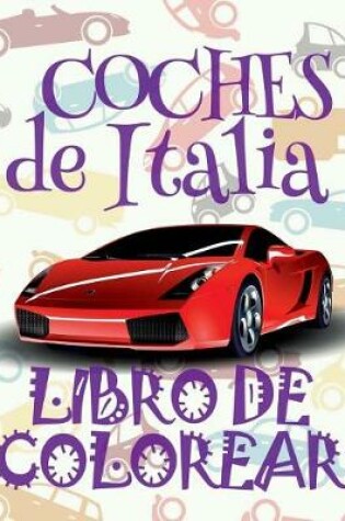 Cover of ✌ Coches de Italia ✎ Libro de Colorear Adultos Libro de Colorear La Seleccion ✍ Libro de Colorear Cars