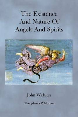 Book cover for The Existence and Nature of Angels and Spirits