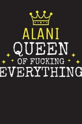 Cover of ALANI - Queen Of Fucking Everything