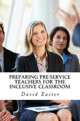 Cover of Preparing Pre-Service Teachers for the Inclusive Classroom