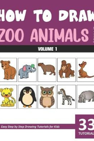 Cover of How to Draw Zoo Animals for Kids - Volume 1