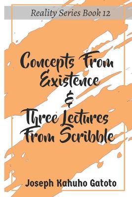 Cover of Concepts From Existence & Three Lectures From Scribble