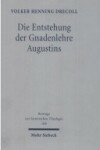 Book cover for Die Entstehung Der Gnadenlehre Augustins