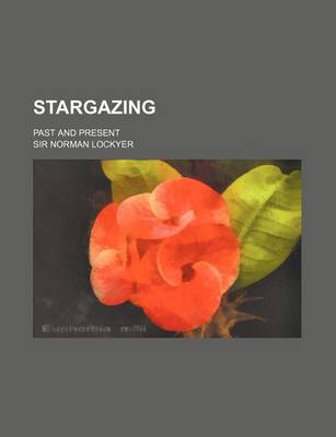 Book cover for Stargazing; Past and Present