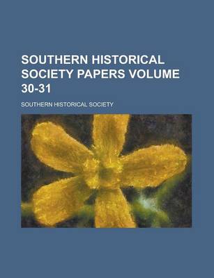 Book cover for Southern Historical Society Papers Volume 30-31