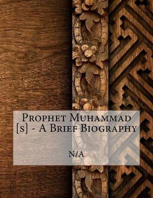 Book cover for Prophet Muhammad [s] - A Brief Biography