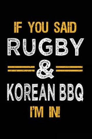 Cover of If You Said Rugby & Korean BBQ I'm In