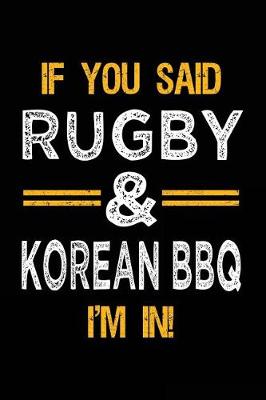 Book cover for If You Said Rugby & Korean BBQ I'm In