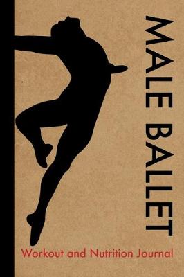 Book cover for Male Ballet Workout and Nutrition Journal