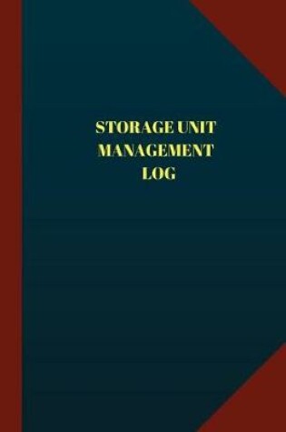 Cover of Storage Unit Management Log (Logbook, Journal - 124 pages 6x9 inches)