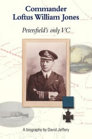 Cover of Commander Loftus William Jones, Petersfield's Only VC