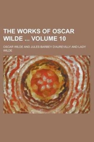 Cover of The Works of Oscar Wilde Volume 10