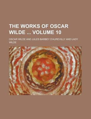 Book cover for The Works of Oscar Wilde Volume 10