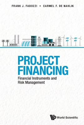 Book cover for Project Financing: Financial Instruments And Risk Management