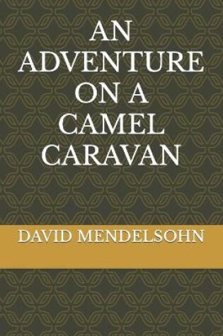 Cover of An Adventure on a Camel Caravan