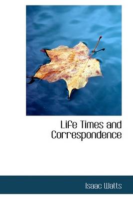 Book cover for Life Times and Correspondence