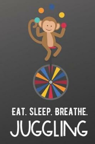 Cover of Eat Sleep Breathe Juggling