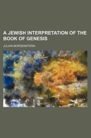 Cover of A Jewish Interpretation of the Book of Genesis