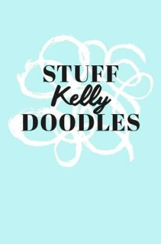 Cover of Stuff Kelly Doodles