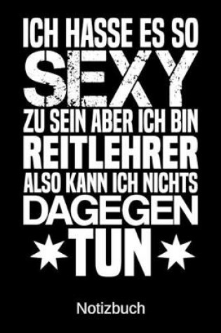 Cover of Ich hasse es so sexy zu sein aber ich bin Reitlehrer also kann ich nichts dagegen tun