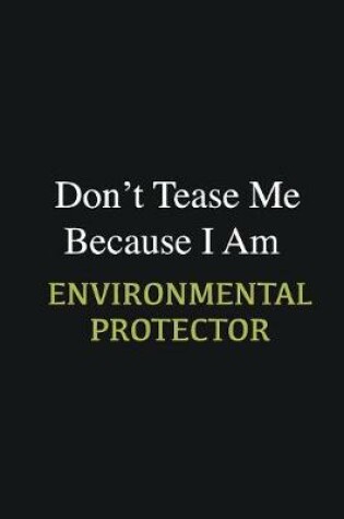 Cover of Don't Tease Me Because I Am Environmental protector