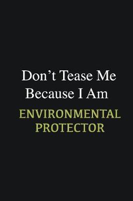 Book cover for Don't Tease Me Because I Am Environmental protector