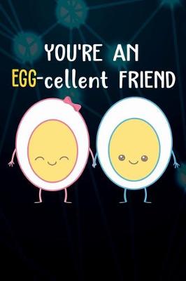 Book cover for You're An Egg-cellent Friend